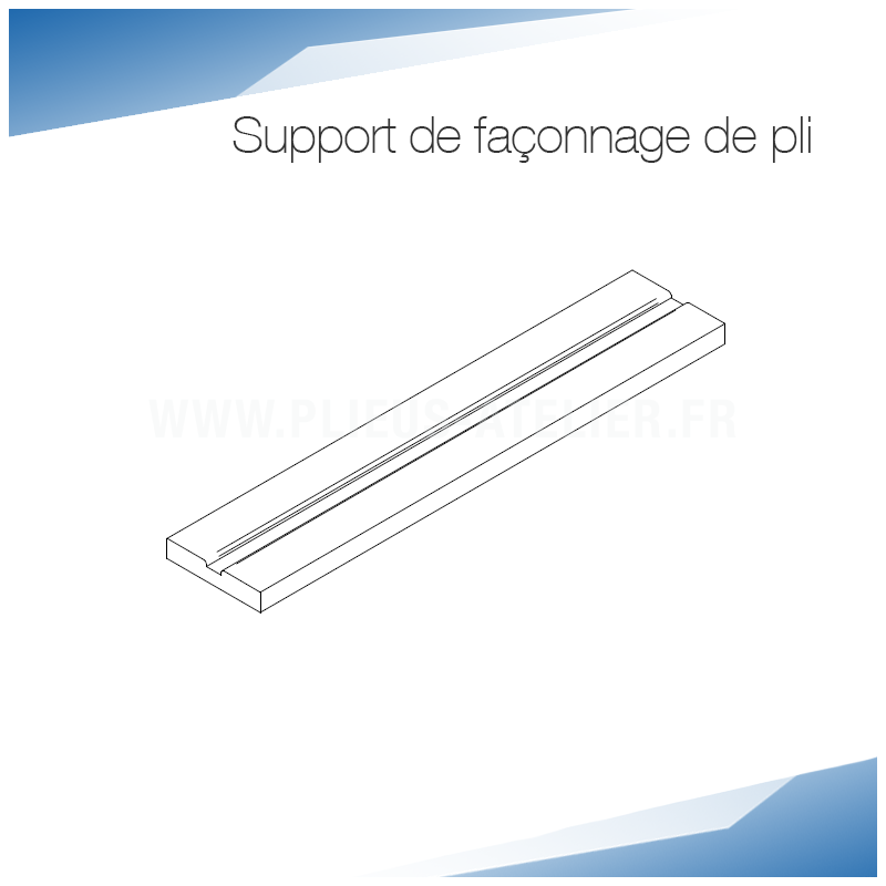 Support de façonnage de pli