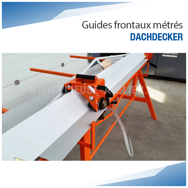 Guides frontaux métrés (x2) pour plieuses DACHDECKER