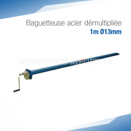 Baguetteuse 1m acier démultipliée Ø 13mm